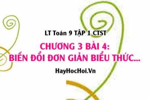Trục Căn Thức Ở Mẫu và Rút Gọn Biểu Thức Chứa Căn - Toán 9 Chân trời tập 1 Chương 3 bài 4